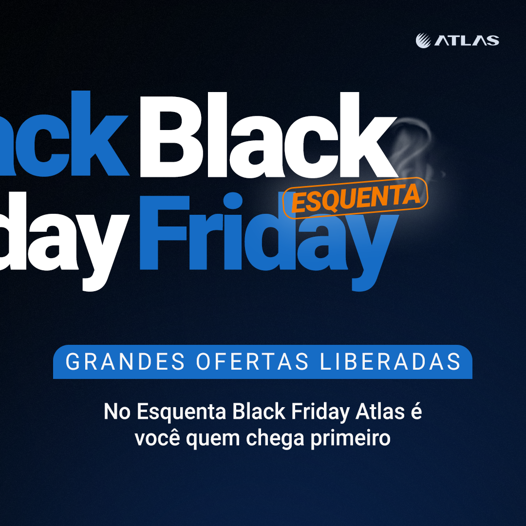 Esquenta Black Friday Atlas